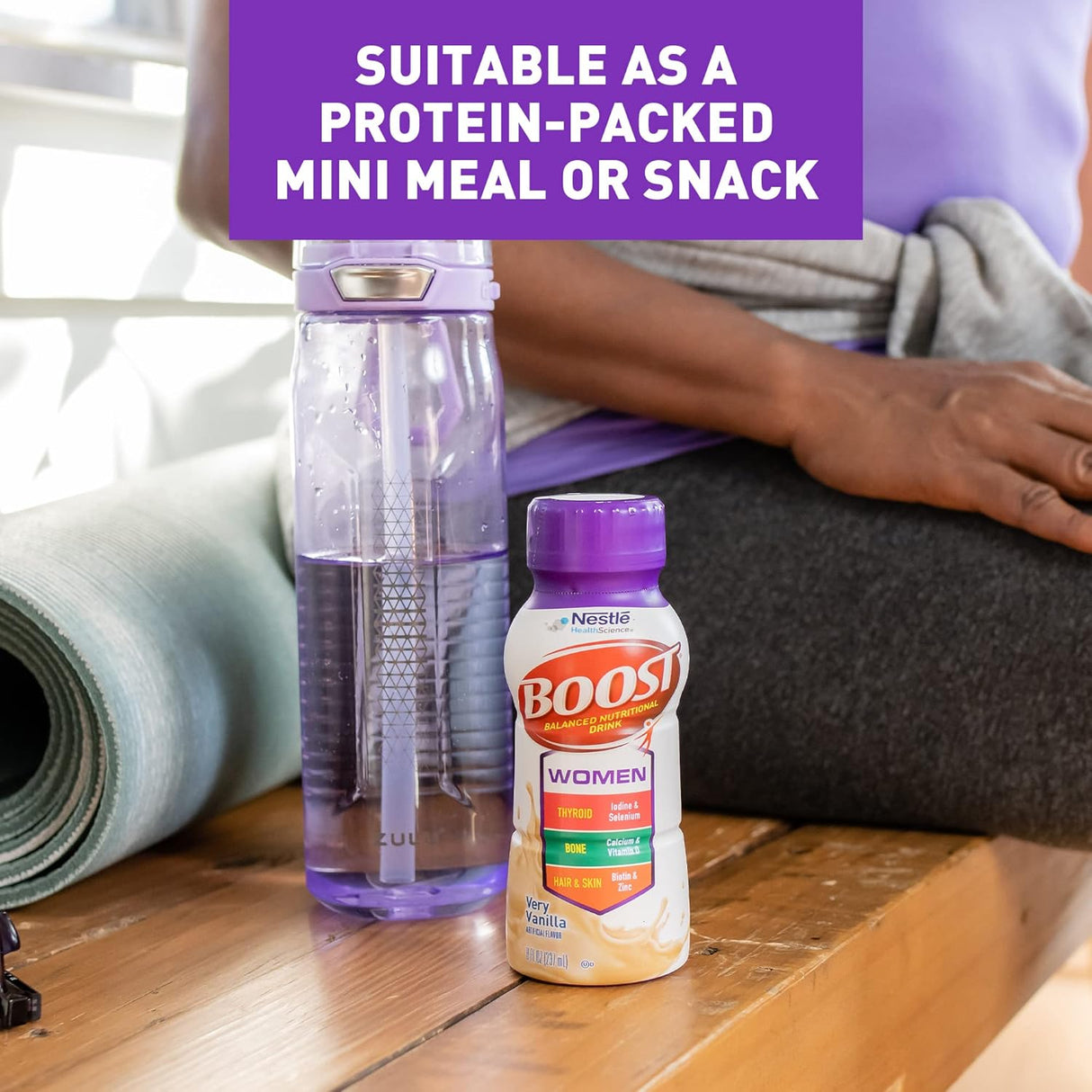A bottle of Nestle Nutrition Boost Women Balanced Nutritional Drink, Very Vanilla, 8 oz, is next to a clear water bottle and a person with a yoga mat. Text above: Great as a protein-packed mini meal or snack for bone health.