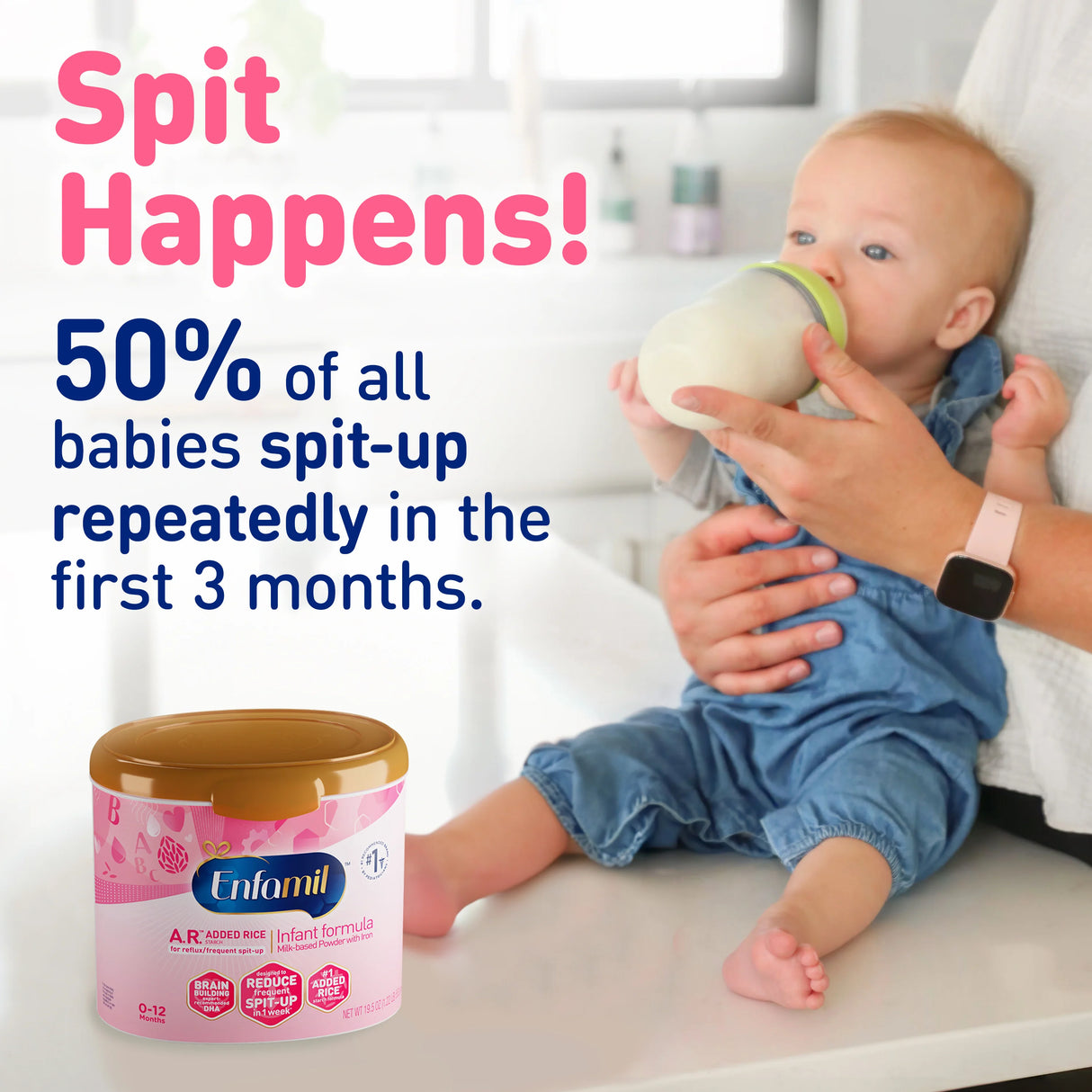 A caregiver feeds a baby with an Enfamil A.R. Infant Formula with Added Rice, Ready to Use, 2 oz Bottle while holding the infant on their lap. Text: Spit Happens! 50% of babies spit-up repeatedly in the first 3 months. Enfamil brand shown.